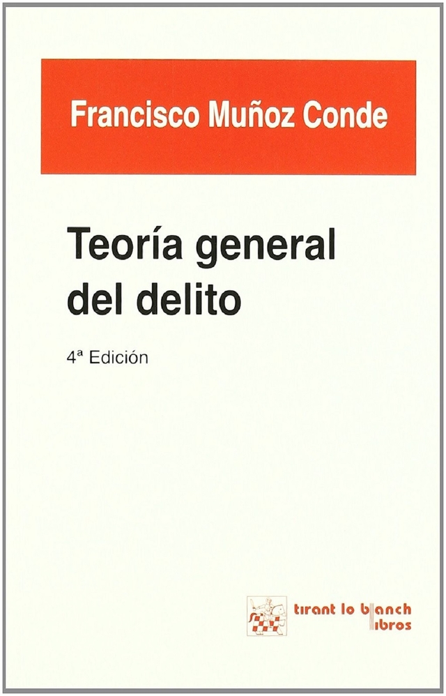 Teoría General Del Delito Autor/es: Francisco Muñoz Conde