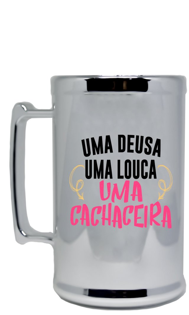 Uma Deusa Uma Louca Uma Cachaceira Loja Da Bebada