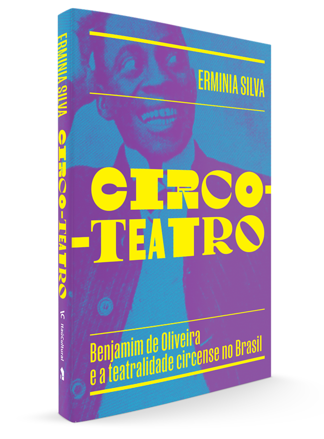 PDF) Circo-teatro – Benjamim de Oliveira e a teatralidade no Brasil, de  Ermínia Silva - Download Gratuito FUNARTe