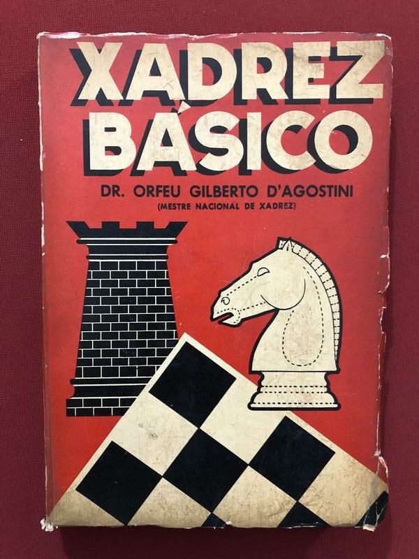 Xadrez Basico - Dr. Orfeu Gilberto d'Agostini
