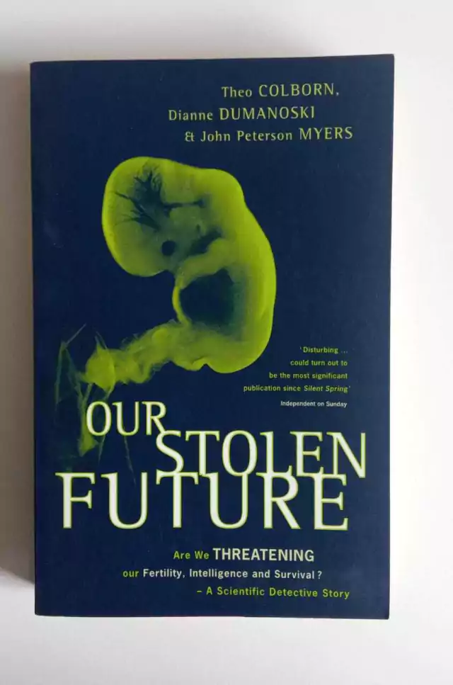 Our Stolen Future - Are We Threatening, Our Fertility, Intelligence An