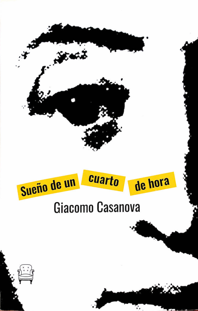 Sueño de un cuarto de hora - Giacomo Casanova - Indómita Libros