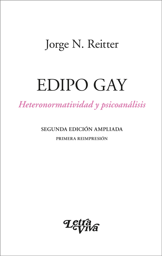 EDIPO GAY. Heteronormatividad y psicoanálisis 2a. Edición | Jorge Reitter