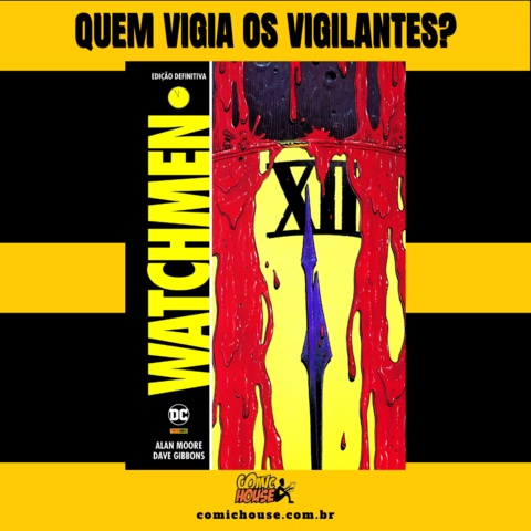Watchmen, de Alan Moore e Dave Gibbons - Edição Definitiva