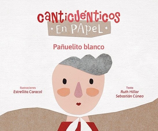Canticuénticos - Pañuelito blanco - R. Hillard / S. Cuneo / E. Caracol - Libro