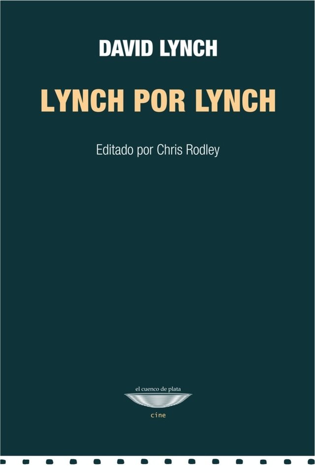 Lynch por Lynch / Lynch, David - El Cuenco de Plata