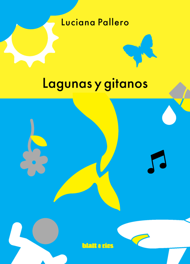 LAGUNAS Y GITANOS - LUCIANA PALLERO - BLATT Y RIOS