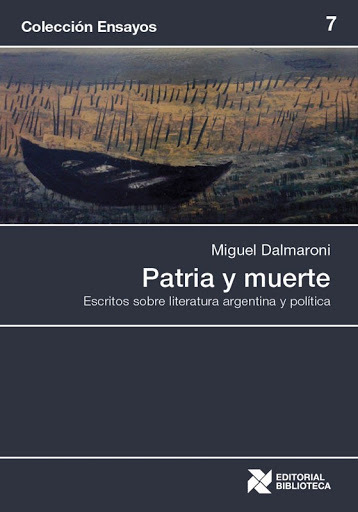 Libro PATRIA Y MUERTE ESCRITOS SOBRE LITERATURA ARGENTINA Y POLITICA -