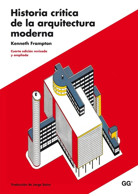 Historia crítica de la arquitectura moderna - Editorial Gili
