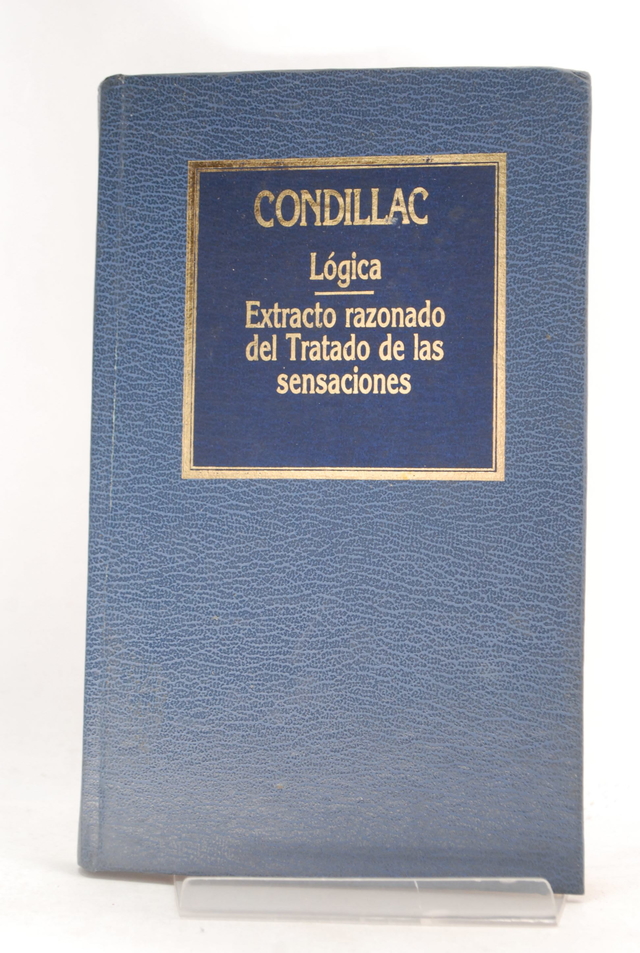 Condillac - LÓGICA / EXTRACTO DEL TRATADO DE LAS SENSACIONES