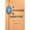 A Revelação de Bahá'u'lláh - Volume 1