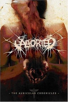 ABORTED - THE AURICULAR CHRONICLES (DVD) (IMP/ARG)