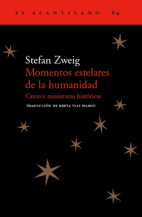 Momentos estelares de la humanidad. Catorce miniaturas historicas - Stefan Zweig