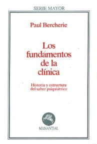 Los fundamentos de la clínica - Paul Bercherie