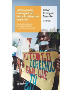 Como Pensar La Desigualdad Desde Los Derechos Humanos - Cesar Rodriguez Garavito