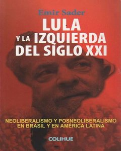 LULA Y LA IZQUIERDA DEL SIGLO XXI - EMIR SADER