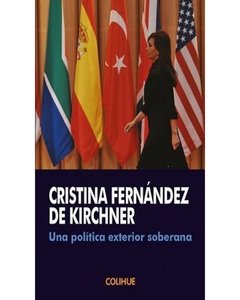 Una Política Exterior Soberana - Cristina Fernandez De Kirchner