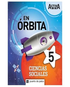 Ciencias Sociales En Orbita 5 - Activa Xxi Nacion - Varios Autores