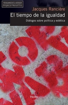 El tiempo de la igualdad: Diálogos sobre política y estética