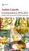 Correspondencia 1970-1973 Andres Caicedo