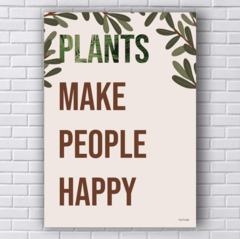 Placa Plants make people happy