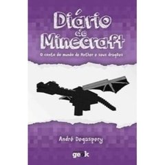 Livro Diário de Minecraft - O conto do Mundo do Nether e seus Dragões