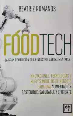 Foodtech. La gran revolución de la industria agroalimentaria