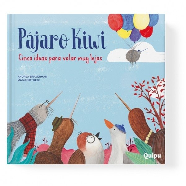Pajaro Kiwi Cinco ideas para volar muy lejos Coleccion Libro Album