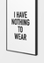 Quadro I Have Nothing to Wear - comprar online