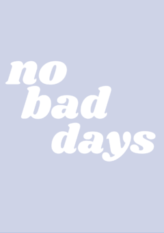 Pôster/Quadro - No Bad Days na internet
