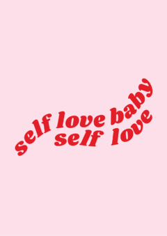 Pôster/Quadro - Self Love Baby