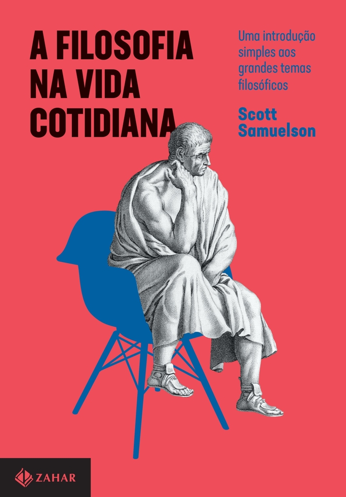 A Filosofia Na Vida Cotidiana - Samuelson, Scott - Zahar