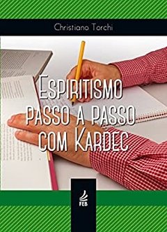 ESPIRITISMO PASSO A PASSO COM KARDEC - CHRIST