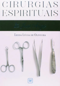 CIRURGIAS ESPIRITUAIS DE JOSÉ ARIGÓ LEIDA LUCIA DE OLIVEIRA, AME - comprar online