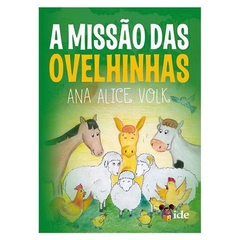 A MISSÃO DAS OVELHINHAS, ANA ALICE VOLK