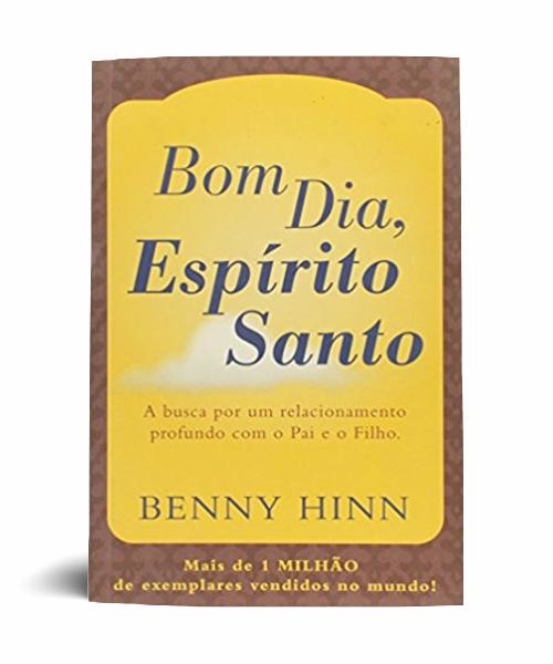 Bom Dia Espirito Santo - Capa Amarela - Benny Hinn Bom Dia Espirito Santo - Capa Amarela - Benny Hinn