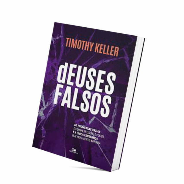 Deuses Falsos - Timothy Keller
