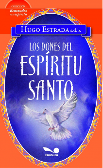 Los dones del Espíritu Santo (Hugo Estrada)