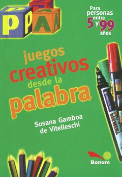 Juegos creativos desde la palabra (Susana Gamboa de Vitelleschi)
