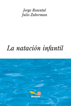 La natación infantil (Jorge Rosental/Julio Zuberman)
