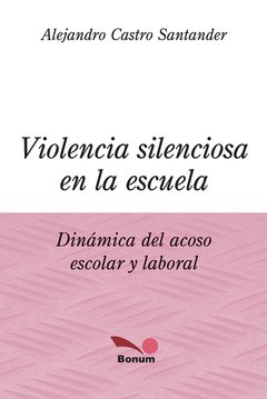 Violencia silenciosa en la escuela (Alejandro Castro Santander)