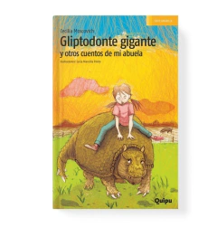 Gliptodonte gigante y otros cuentos de mi abuela