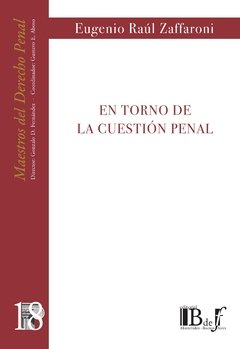 Zaffaroni, Eugenio Raúl. - En torno de la cuestión penal.