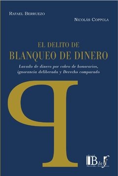 Berruezo, Rafael; Coppola, Nicolás. - El delito de Blanqueo de Dinero.