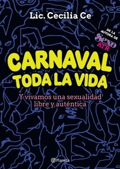 Carnaval toda la vida - Cecilia Ce - Planeta - comprar online