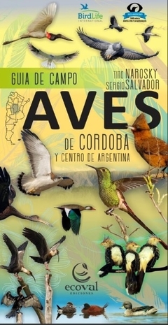 Guía de campo aves de Córdoba y centro de Argentina - Tito Narosky - Ecoval - comprar online