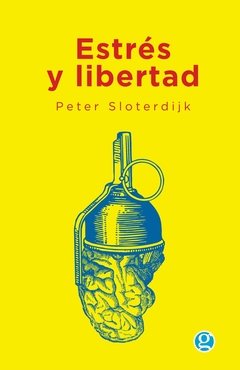 Estrés y libertad - Peter Sloterdijk - Godot - comprar online