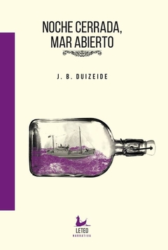 Noche cerrada, mar abierto - J.B. Duizeide - Leteo - comprar online