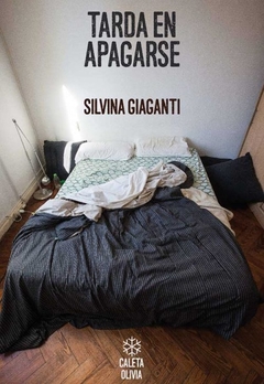Tarda en apagarse - Silvina Giaganti - Caleta Olivia - comprar online