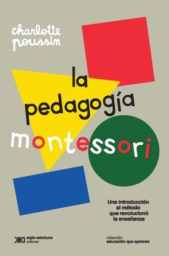 La pedagogía montessori - Charlotte Poussin - Siglo XXI - tienda online